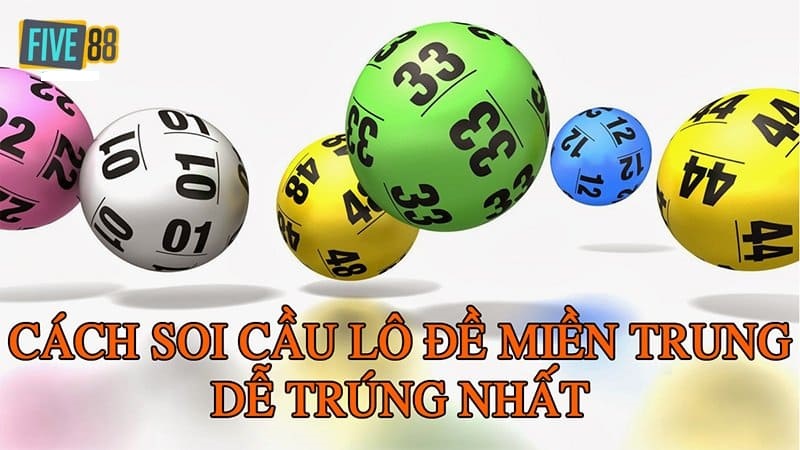 Soi cầu lô đề miền Trung – Dự đoán xổ số miền trung cực chuẩn từ cao thủ