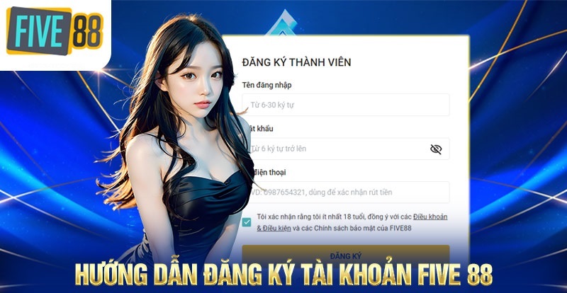 Hướng dẫn đăng ký tài khoản Five88