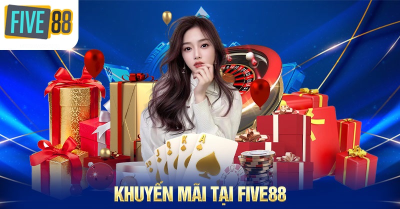 Tràn đầy khuyến mãi tại FIVE88